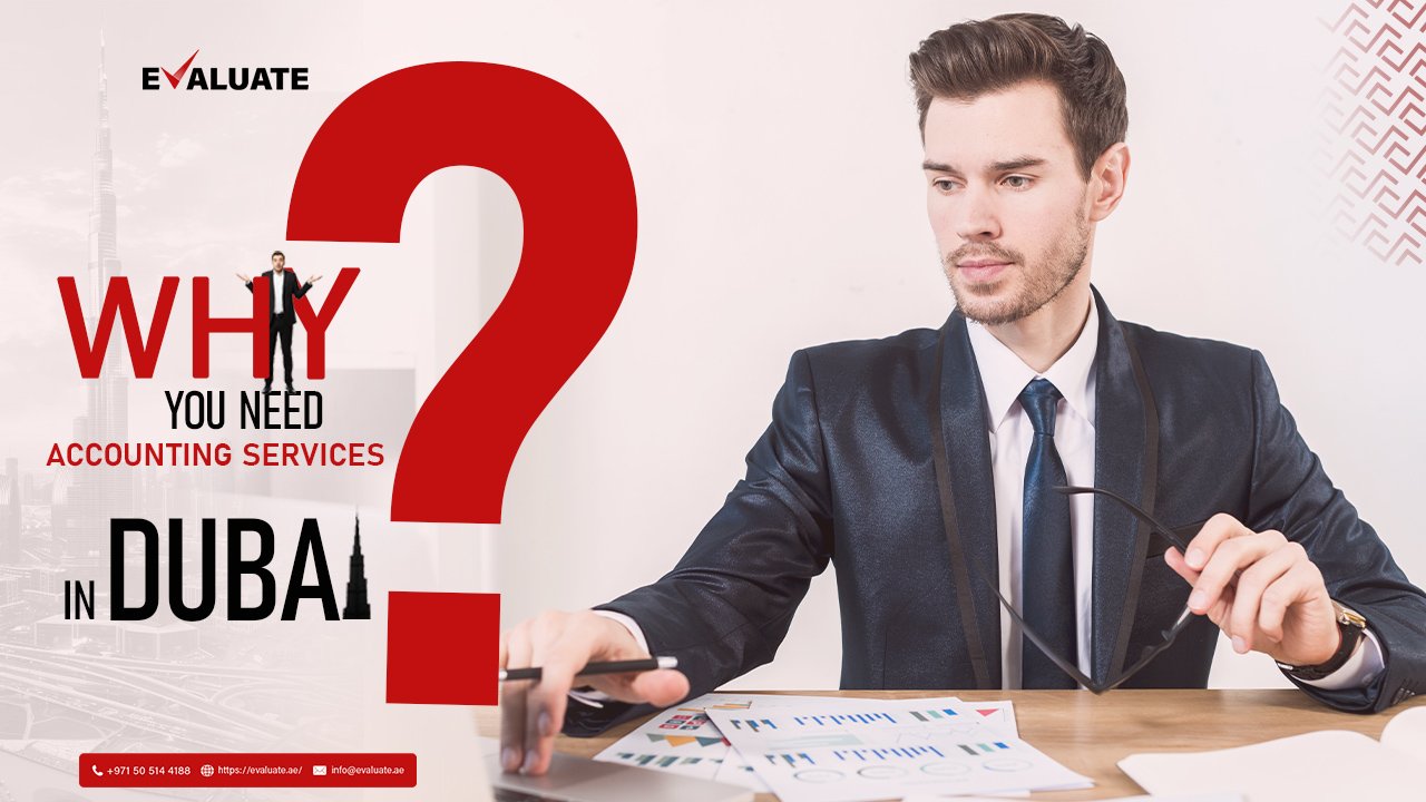 Why You Need Accounting Services in Dubai
